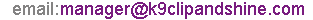 K9 Clip and Shine Email Address